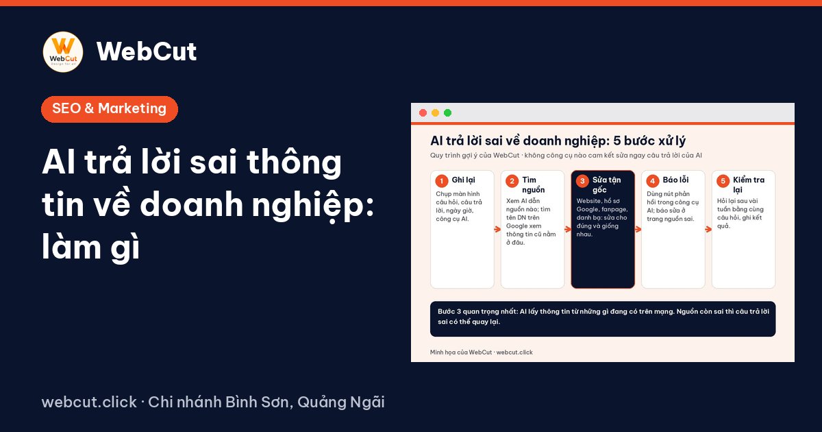 AI trả lời sai thông tin về doanh nghiệp: làm gì