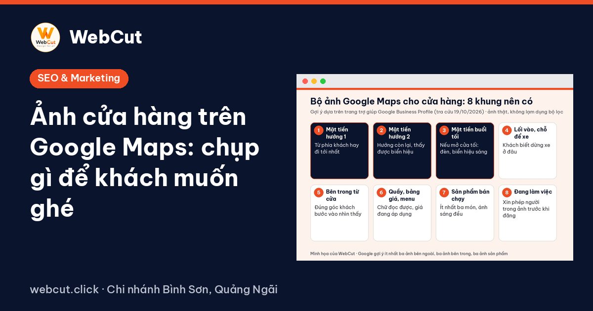 Ảnh cửa hàng trên Google Maps: chụp gì để khách muốn ghé