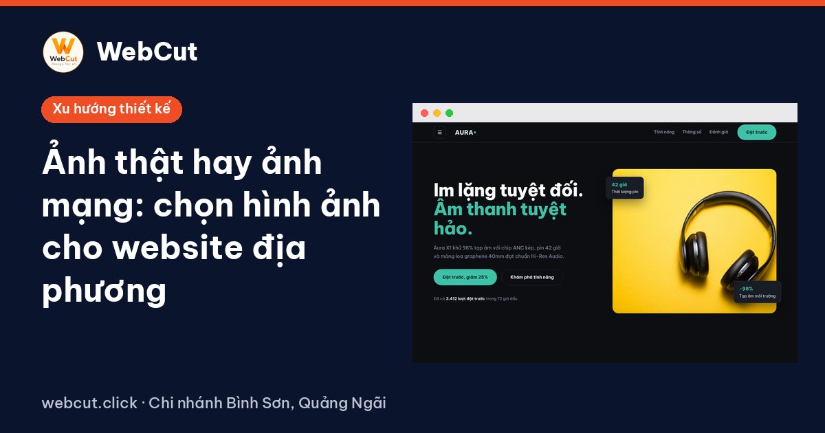 Ảnh thật hay ảnh mạng: chọn hình ảnh cho website địa phương