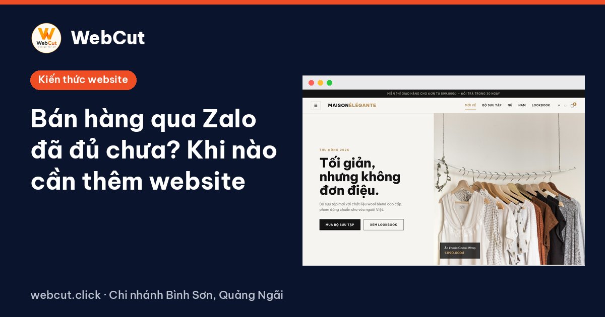 Bán hàng qua Zalo đã đủ chưa? Khi nào cần thêm website