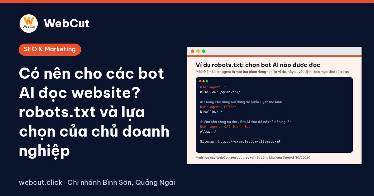 Có nên cho các bot AI đọc website? robots.txt và lựa chọn của chủ doanh nghiệp