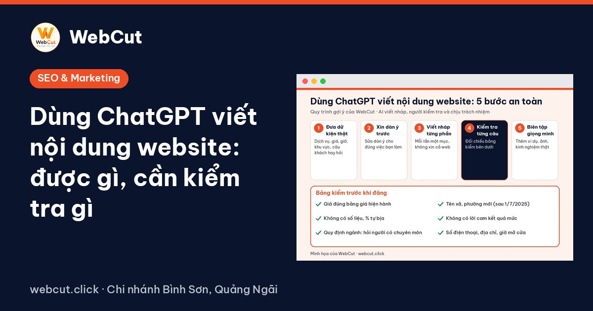 Dùng ChatGPT viết nội dung website: được gì, cần kiểm tra gì