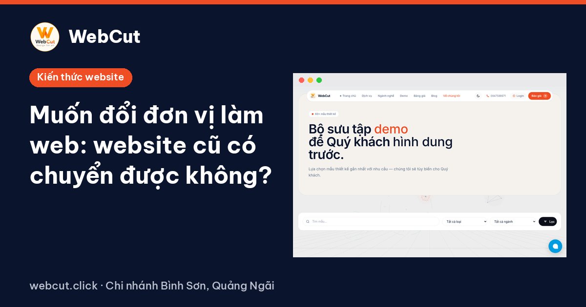 Muốn đổi đơn vị làm web: website cũ có chuyển được không?