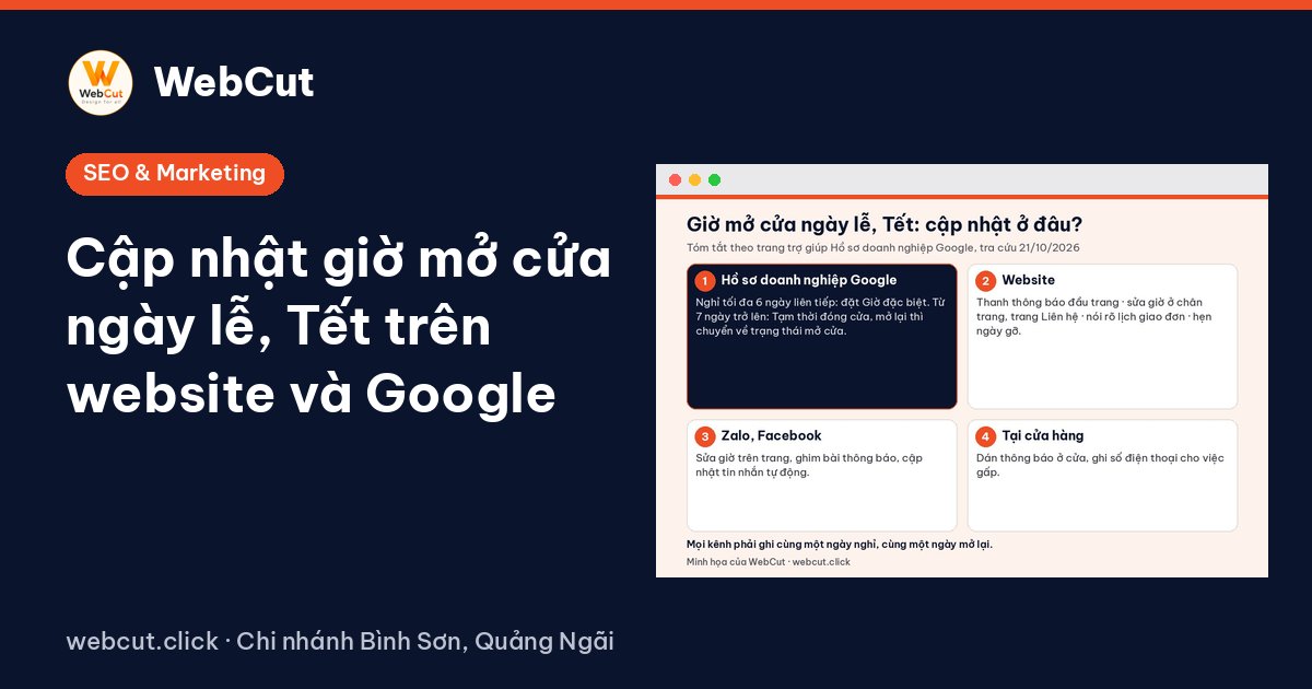 Cập nhật giờ mở cửa ngày lễ, Tết trên website và Google