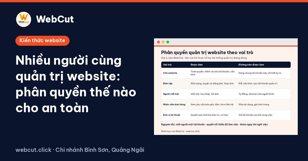 Nhiều người cùng quản trị website: phân quyền thế nào cho an toàn