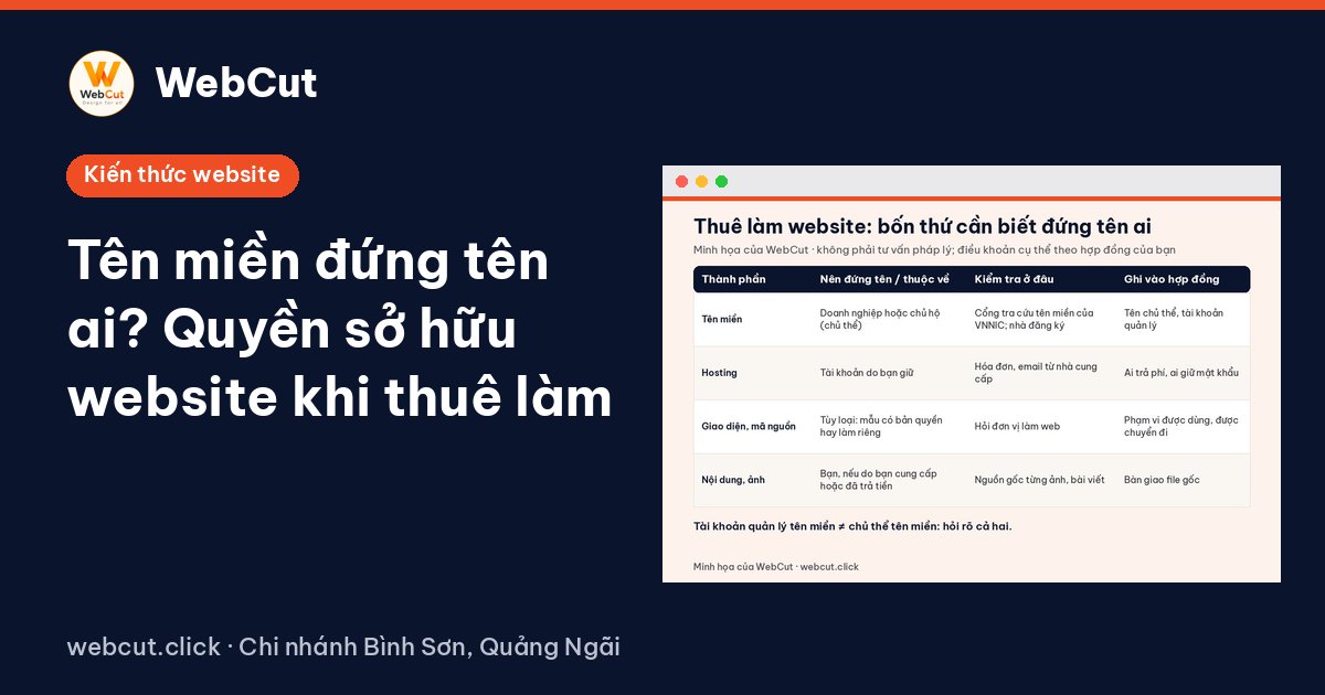 Tên miền đứng tên ai? Quyền sở hữu website khi thuê làm