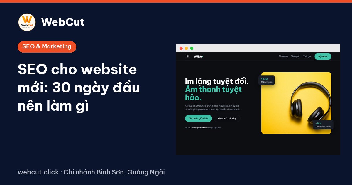 SEO cho website mới: 30 ngày đầu nên làm gì
