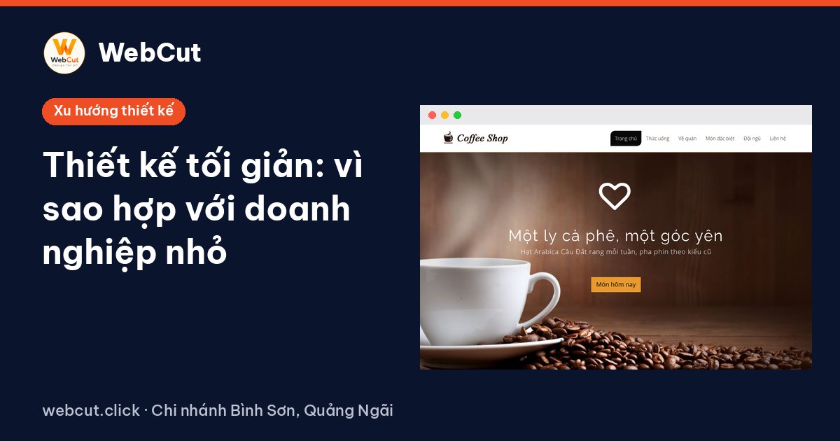 Thiết kế tối giản: vì sao hợp với doanh nghiệp nhỏ