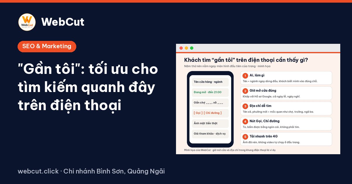 "Gần tôi": tối ưu cho tìm kiếm quanh đây trên điện thoại