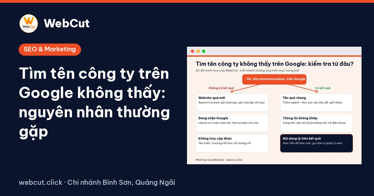 Tìm tên công ty trên Google không thấy: nguyên nhân thường gặp
