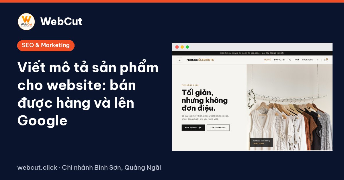 Viết mô tả sản phẩm cho website: bán được hàng và lên Google