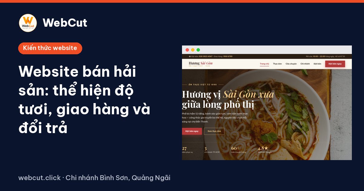 Website bán hải sản: thể hiện độ tươi, giao hàng và đổi trả