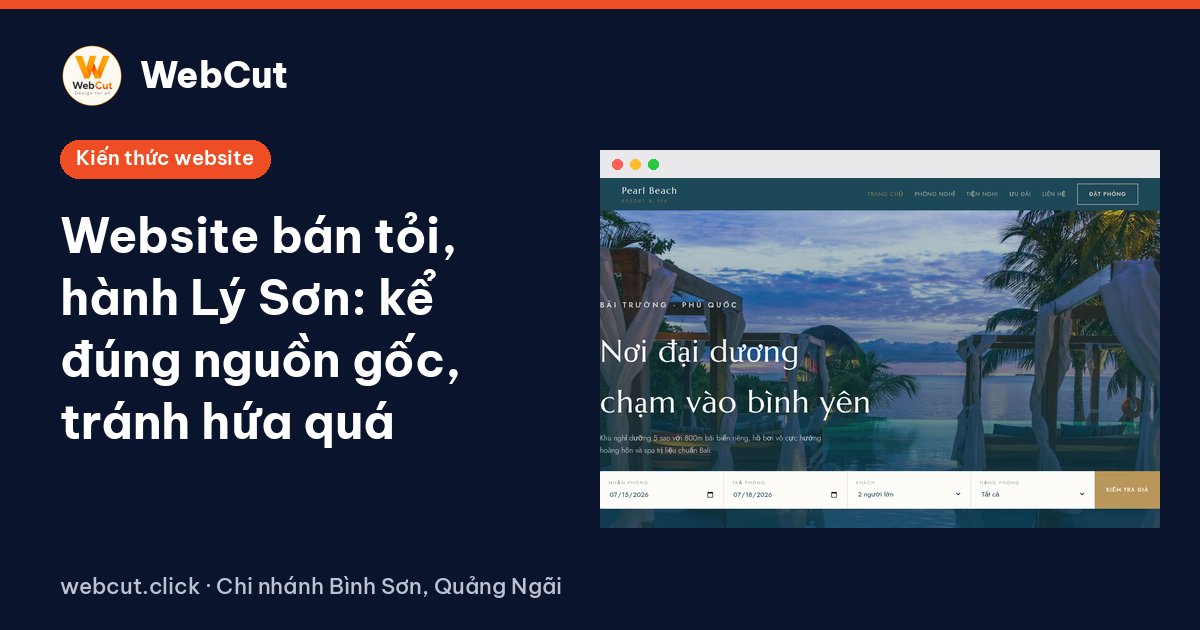 Website bán tỏi, hành Lý Sơn: kể đúng nguồn gốc, tránh hứa quá