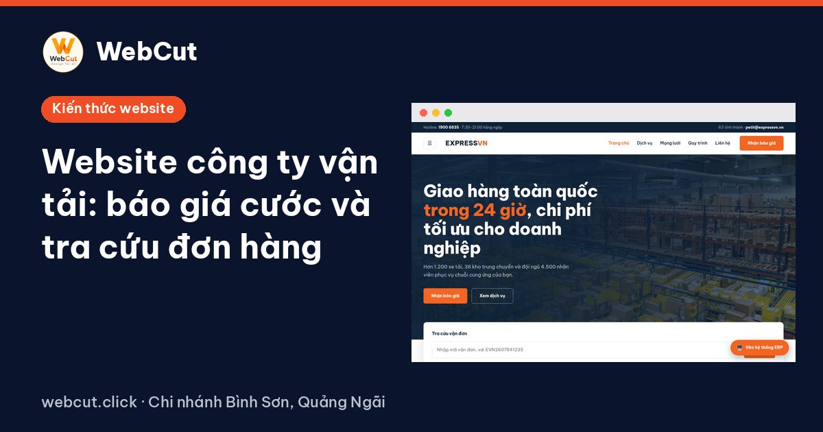 Website công ty vận tải: báo giá cước và tra cứu đơn hàng