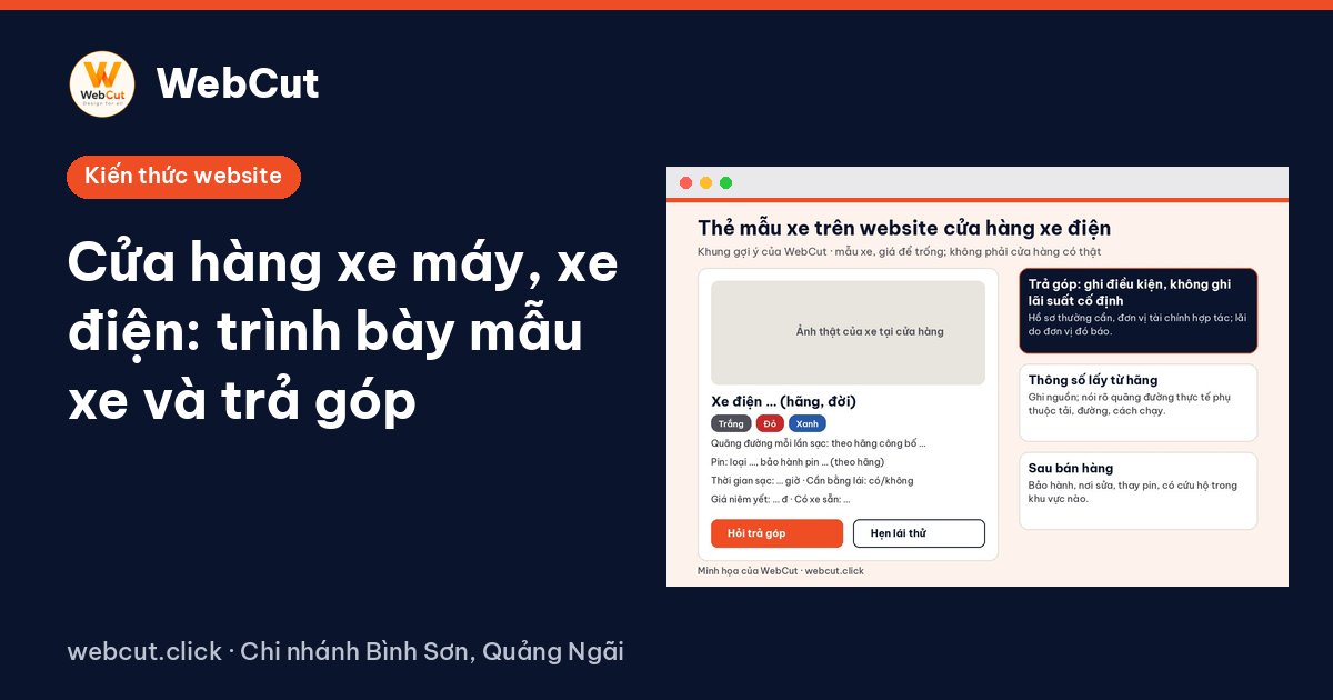 Cửa hàng xe máy, xe điện: trình bày mẫu xe và trả góp