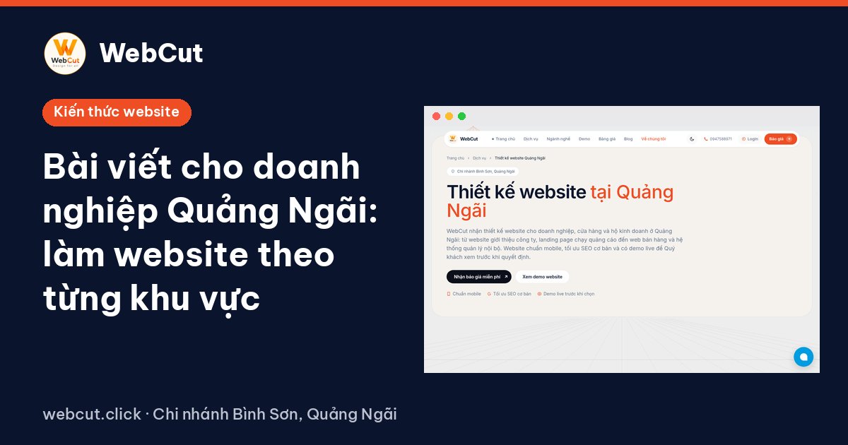 Bài viết cho doanh nghiệp Quảng Ngãi: làm website theo từng khu vực