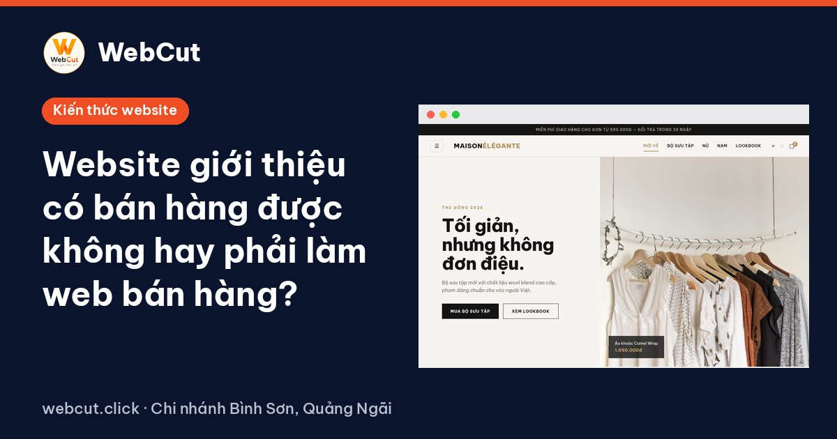 Website giới thiệu có bán hàng được không hay phải làm web bán hàng?