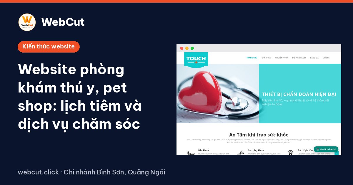 Website phòng khám thú y, pet shop: lịch tiêm và dịch vụ chăm sóc