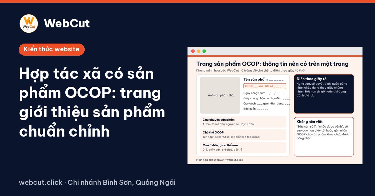 Hợp tác xã có sản phẩm OCOP: trang giới thiệu sản phẩm chuẩn chỉnh