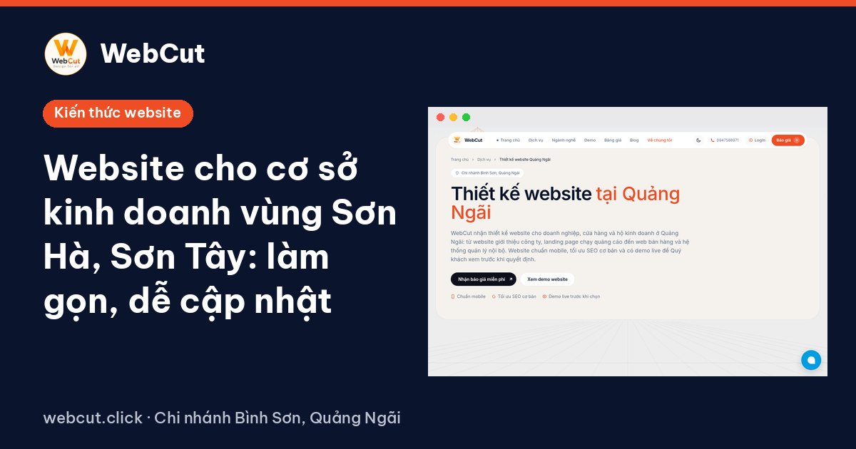 Website cho cơ sở kinh doanh vùng Sơn Hà, Sơn Tây: làm gọn, dễ cập nhật