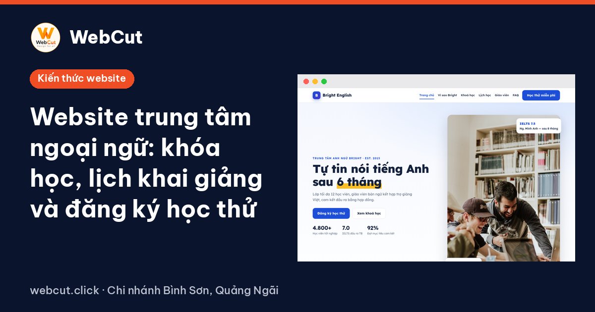 Website trung tâm ngoại ngữ: khóa học, lịch khai giảng và đăng ký học thử